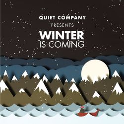Winter Is Coming - Quiet Company