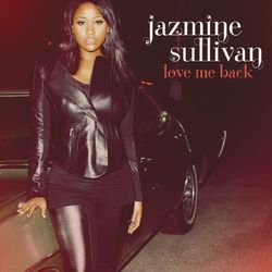 Love Me Back - Jazmine Sullivan