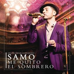 Me Quito el Sombrero (En Vivo Desde Guanajuato) - Samo