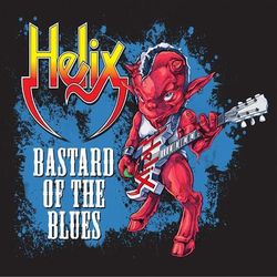 Bastard of the Blues - Helix