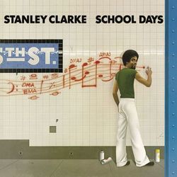 School Days - Stanley Clarke