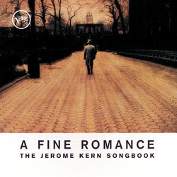 A Fine Romance: The Jerome Kern Songbook - Cassandra Wilson