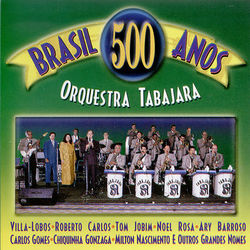 Brasil 500 Anos - Orquestra Tabajara