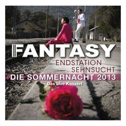 Endstation Sehnsucht - Die Sommernacht 2013 (Live) - Fantasy