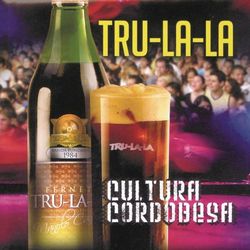 Cultura Cordobesa - Tru La La