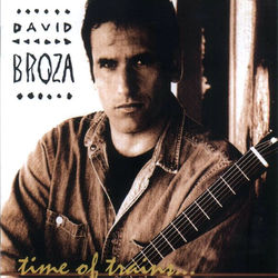 Time of Trains - David Broza