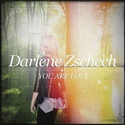 You Are Love - Darlene Zschech