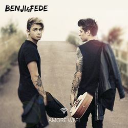 Amore Wi-Fi - Benji & Fede