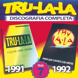 Tru La La: Discografia Completa, Vol. 7 - Tru La La