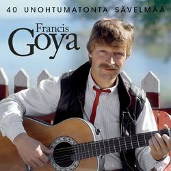 40 Unohtumatonta Laulua - Francis Goya