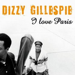 I Love Paris - Dizzy Gillespie