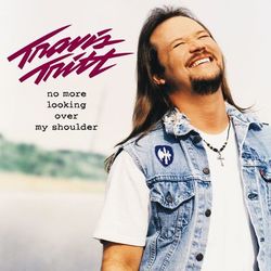 No More Looking Over My Shoulder - Travis Tritt