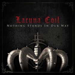 Nothing Stands in Our Way - Lacuna Coil