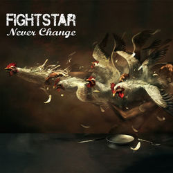 Never Change - Fightstar
