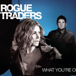 What You're On - Rogue Traders