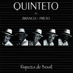 Riqueza do Brasil - Quinteto em Branco e Preto