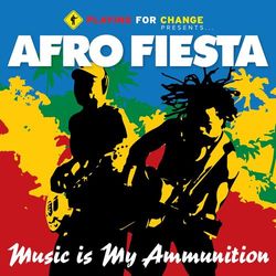 Music Is My Ammunition - Playing For Change
