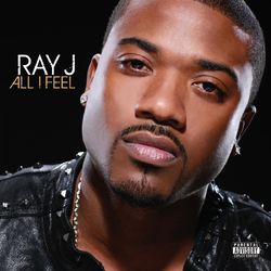 All I Feel - Ray J