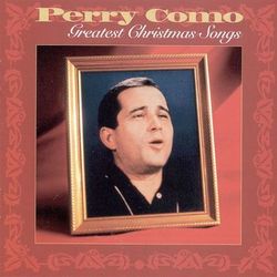 Greatest Christmas Songs - Perry Como