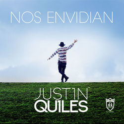 Nos Envidian - Justin Quiles