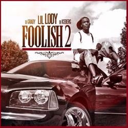 Foolish 2 - Lil Lody