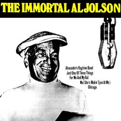 The Immortal Al Jolson - Al Jolson