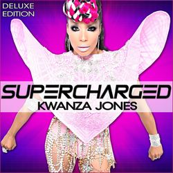 Supercharged (Deluxe) - Kwanza Jones