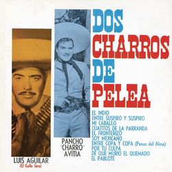 Dos Charros De Pelea - Francisco "Charro" Avitia