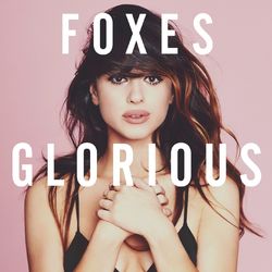 Glorious (Deluxe) - Foxes