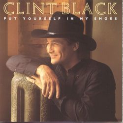Put Yourself In My Shoes - Clint Black