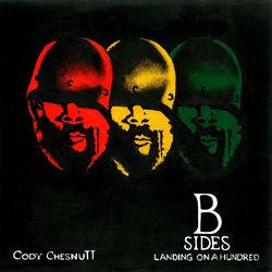 Landing On a Hundred: B Sides and Remixes - Cody ChesnuTT
