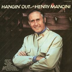 Hangin' Out with Henry Mancini - Henry Mancini