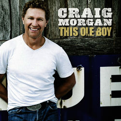 This Ole Boy - Craig Morgan
