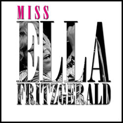 Miss Ella Fitzgerald - Ella Fitzgerald