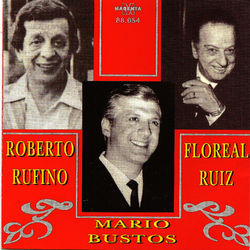 Roberto Rufino - Floreal Ruiz - Mario Bustos - Floreal Ruiz