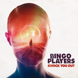 Knock You Out - Bingo Players