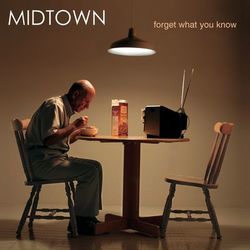 Forget What You Know - Midtown