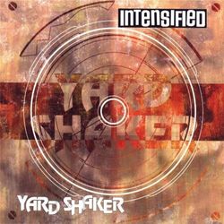 Yard Shaker - Intensified