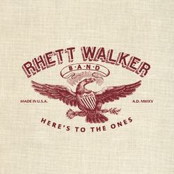 Here's To The Ones - Rhett Walker Band
