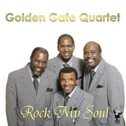 Rock My Soul - Golden Gate Quartet