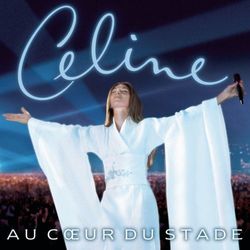 Au Coeur Du Stade - Celine Dion