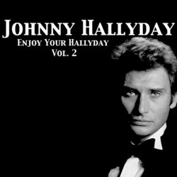 Enjoy Your Hallyday, Vol. 2 - Johnny Hallyday