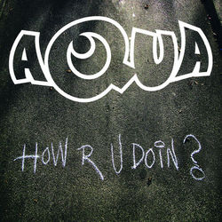 How R U Doin? - Aqua