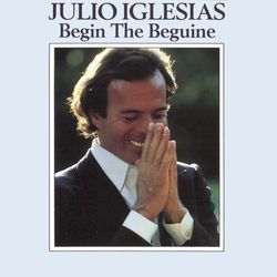 Begin the Beguine (Julio Iglesias)