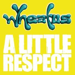 A Little Respect - Wheatus