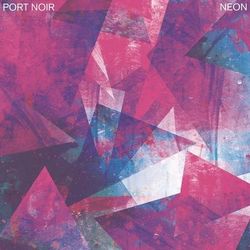 Neon (EP) - Port Noir
