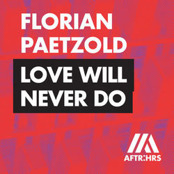 Love Will Never Do - Florian Paetzold