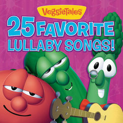 25 Favorite Lullaby Songs! - VeggieTales