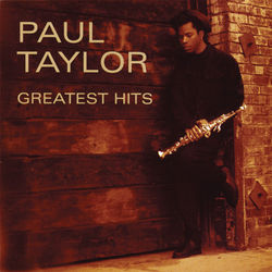 Greatest Hits - Paul Taylor