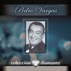 Coleccion Diamante (Pedro Vargas)